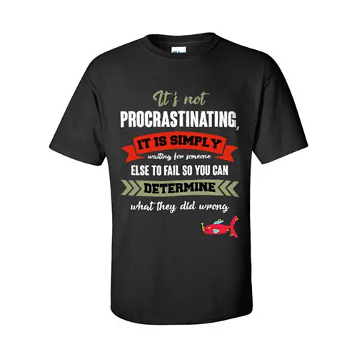 A black t-shirt with the words " it's not procrastinating."