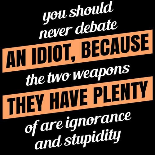 A quote about idiots and stupidity